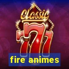fire animes